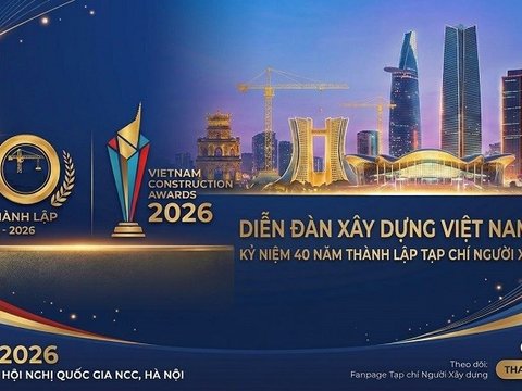 Ngày mai, diễn ra Diễn đàn Xây dựng Việt Nam và Vietnam Construction Awards 2026